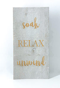 Soak relax unwind wood sign