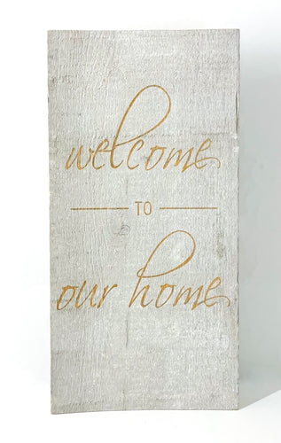 Welcome to our home wood sign