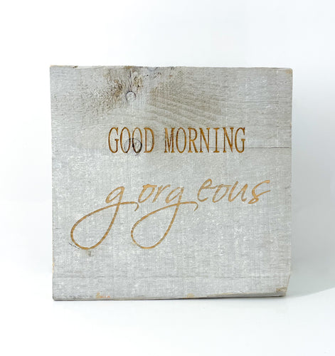 Good morning gorgeous wood sign