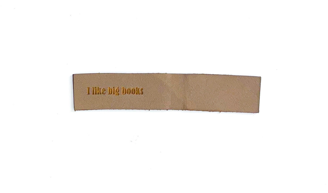 Leather bookmark: I like big books